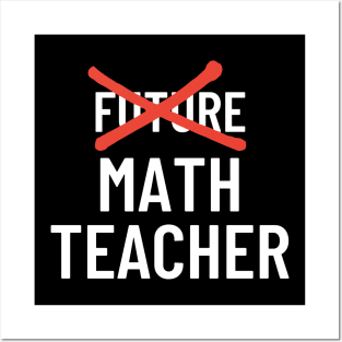 Future Math Teacher Posters and Art